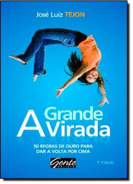 Picture of GRANDE VIRADA, A - 50 REGRAS DE OURO PARA DAR A VOLTA POR CIMA