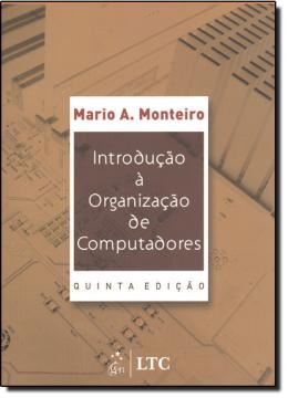 Imagem de INTRODUCAO A ORGANIZACAO DE COMPUTADORES - 5ª EDICAO