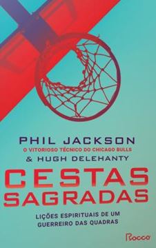 Imagem de CESTAS SAGRADAS - LIÇÕES ESPIRITUAIS DE UM GUERREIRO DAS QUADRAS