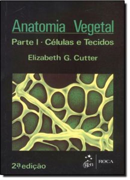 Picture of ANATOMIA VEGETAL - PARTE I - CELULAS E TECIDOS  2ª EDICAO