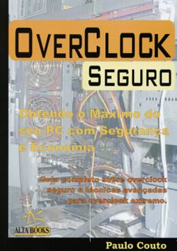 Imagem de OVERCLOCK SEGURO - OBTENDO O MAXIMO DO SEU PC