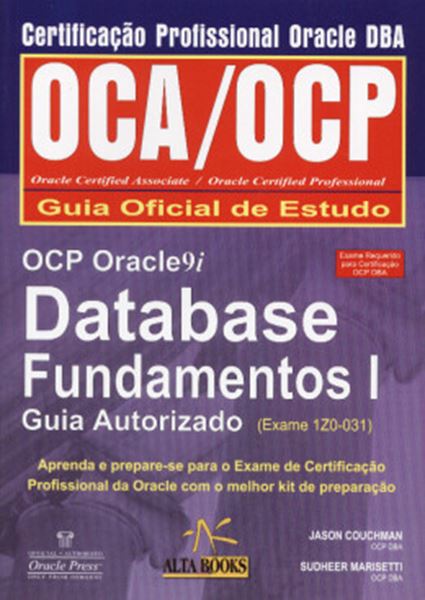 Picture of OCP ORACLE 9I DATABASE FUNDAMENTOS I - GUIA AUTIZADO (EXAME 1Z0-031) CERTIFICADO PROFISSIONAL ORACLE DBA OCA/OCP