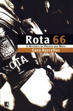 Imagem de ROTA 66 - A HISTORIA DA POLICIA QUE MATA