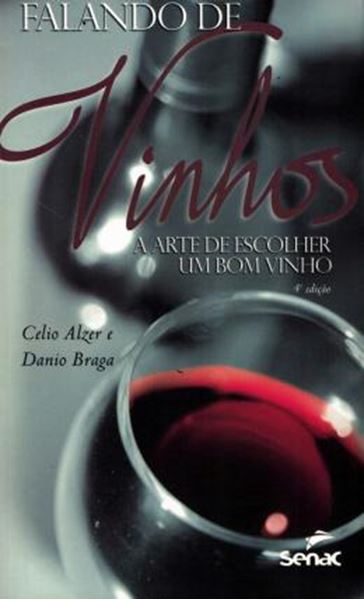 Picture of FALANDO DE VINHOS - A ARTE DE ESCOLHER UM BOM VINHO - 4ª ED