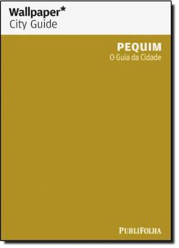 Imagem de PEQUIM - O GUIA DA CIDADE