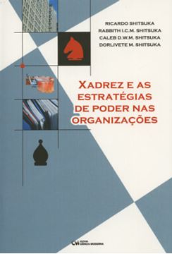 Imagem de XADREZ E AS ESTRATEGIAS DE PODER NAS ORGANIZACOES 