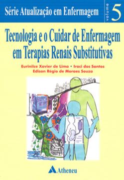 Imagem de TECNOLOGIA E O CUIDAR DE ENFERMAGEM EM TERAPIAS RENAIS SUBSTITUTIVAS - SERIE ATUALIZACAO EM ENFERMAGEM VOL. 5