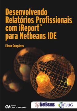 Imagem de DESENVOLVENDO RELATORIOS PROFISSIONAIS COM IREPORT PARA NETBEANS IDE