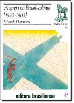 Imagem de A IGREJA NO BRASIL - COLONIA (1550-1800)
