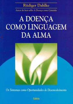 Imagem de A DOENCA COMO LINGUAGEM DA ALMA