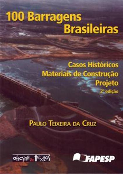 Picture of 100 BARRAGENS BRASILEIRAS - CASOS HISTORICOS, MATERIAIS DE CONSTRUCAO, PROJETO - 2ª EDICAO