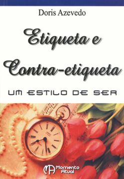 Imagem de ETIQUETA E CONTRA-ETIQUETA  - UM ESTILO DE SER 