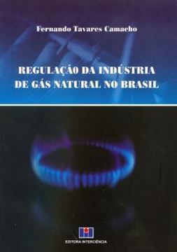 Imagem de REGULACAO DA INDUSTRIA DE GAS NATURAL NO BRASIL 