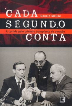 Imagem de CADA SEGUNDO CONTA - A CORRIDA PELO PRIMEIRO TRANSPLANTE DE CORACAO