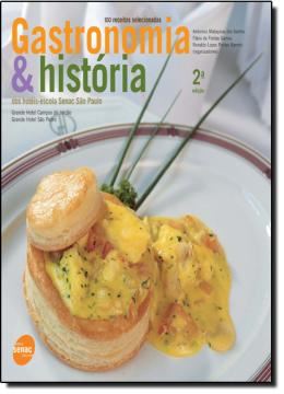 Imagem de GASTRONOMIA & HISTORIA DOS HOTEIS-ESCOLA SENAC SAO PAULO  2ª EDICAO