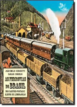 Imagem de AS FERROVIAS DO BRASIL - NOS CARTOES-POSTAIS E ALBUNS DE LEMBRANCAS