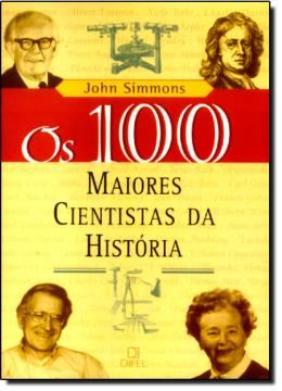 Imagem de OS 100 MAIORES CIENTISTAS DA HISTORIA - 8ª ED