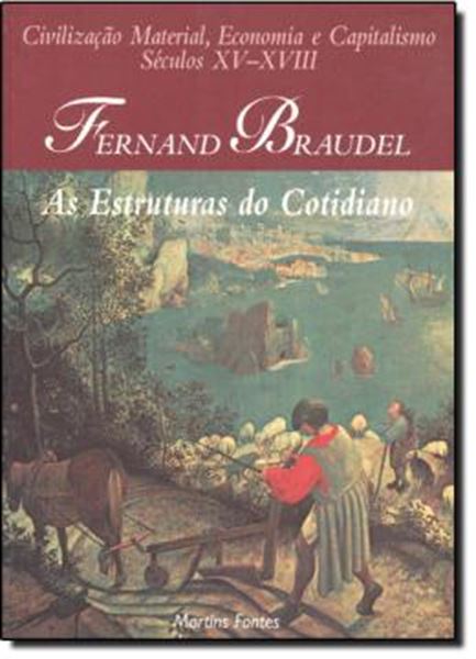 Picture of CIVILIZACAO MATERIAL, ECONOMIA E CAPITALISMO - VOLUME 1 - SEC. XV-XVI