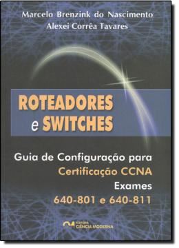 Imagem de ROTEADORES E SWITCHES - GUIA DE CONFIGURACAO PARA CERTIFICACAO CCNA