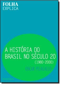 Imagem de A HISTORIA DO BRASIL NO SECULO 20  (1980-2000)