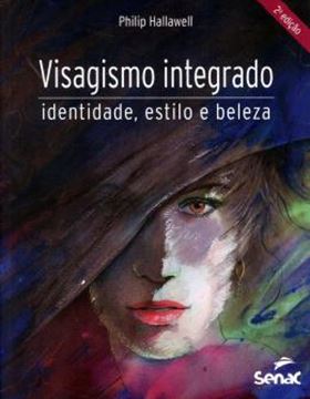 Imagem de VISAGISMO INTEGRADO - IDENTIDADE, ESTILO E BELEZA - 2ª EDICAO
