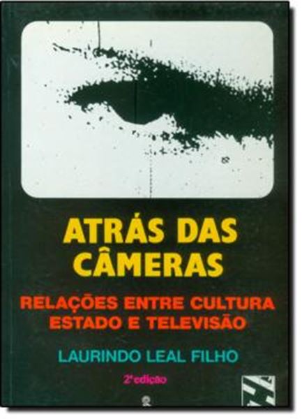 Picture of ATRAS DAS CAMERAS - RELACOES ENTRE CULTURA, ESTADO E TELEVISAO