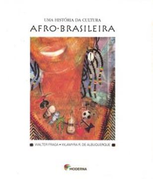 Imagem de UMA HISTORIA DA CULTURA AFRO-BRASILEIRA