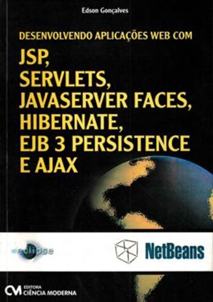 Picture of DESENVOLVENDO APLICACOES WEB COM JSP, SERVLETS, JAVASERVER FACES, HIBERNATE, EJB 3 PERSISTENCE E AJAX