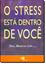 Imagem de STRESS ESTA DENTRO DE VOCE, O