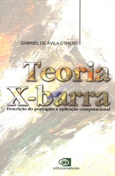 Imagem de TEORIA X-BARRA - DESCRICAO DO PORTUGUES E APLICACAO COMPUTACIONAL