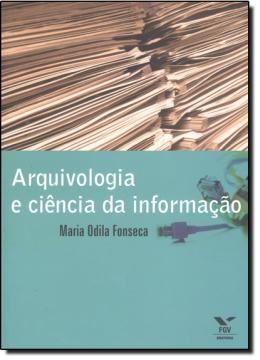 Imagem de ARQUIVOLOGIA E CIENCIA DA INFORMACAO