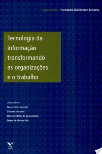 Picture of TECNOLOGIA DA INFORMACAO TRANSFORMANDO AS ORGANIZACOES E O TRABALHO
