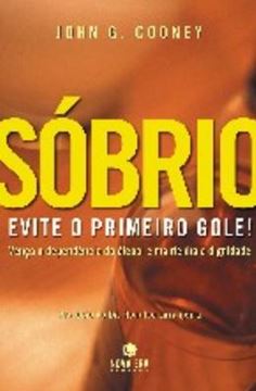 Imagem de SOBRIO: VENCA A DEPENDENCIA DO ALCOOL E MANTENHA A DIGNIDADE