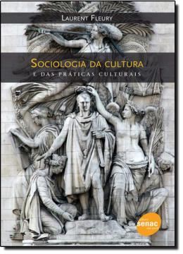 Imagem de SOCIOLOGIA DA CULTURA E DAS PRATICAS CULTURAIS