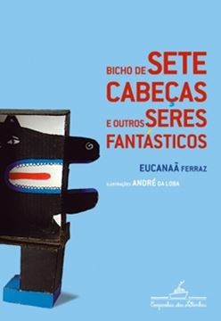 Imagem de BICHO DE SETE CABEÇAS E OUTROS SERES FANTÁSTICOS