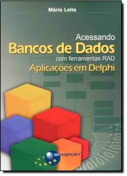 Imagem de ACESSANDO BANCOS DE DADOS COM FERRAMENTAS RAD APLICACOES EM DELPHI