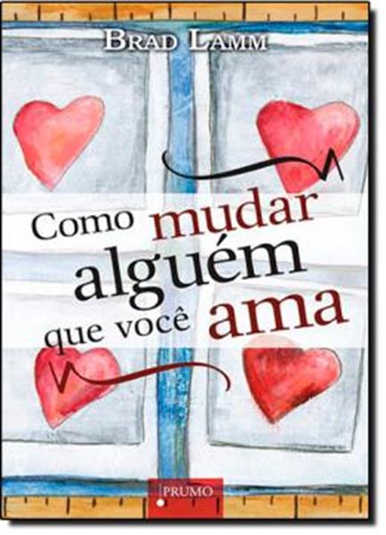 Picture of COMO MUDAR ALGUEM QUE VOCE AMA?