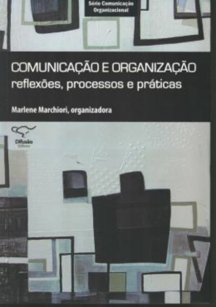 Picture of COMUNICACAO E ORGANIZACAO: REFLEXOES, PROCESSOS E PRATICAS