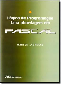 Imagem de LOGICA DE PROGRAMACAO - UMA ABORDAGEM EM PASCAL