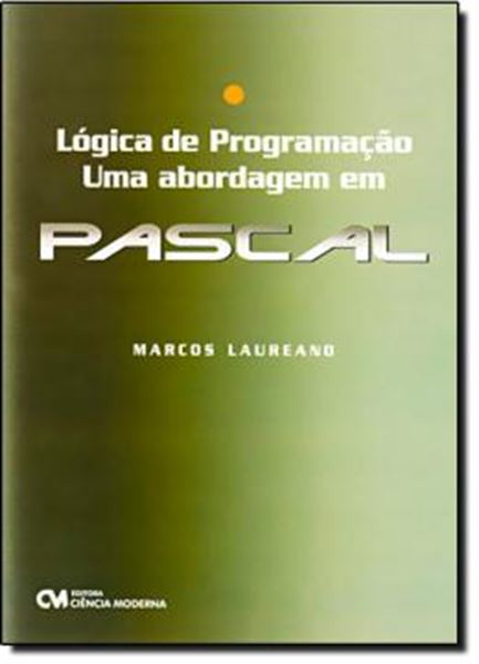 Picture of LOGICA DE PROGRAMACAO - UMA ABORDAGEM EM PASCAL
