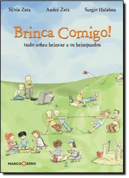 Imagem de BRINCA COMIGO! TUDO SOBRE BRINCAR E OS BRINQUEDOS