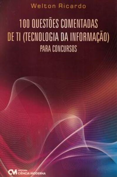 Picture of 100 QUESTOES COMENTADAS DE TI (TECNOLOGIA DA INFORMACAO) PARA CONCURSOS
