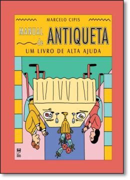 Imagem de MANUAL DA ANTIQUETA - UM LIVRO DE ALTA AJUDA 