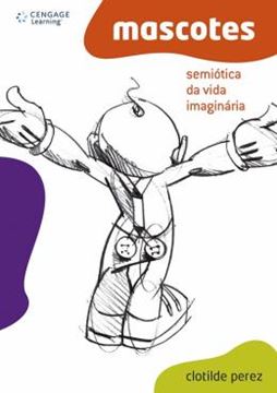 Imagem de MASCOTES: SEMIOTICA DA VIDA IMAGINARIA