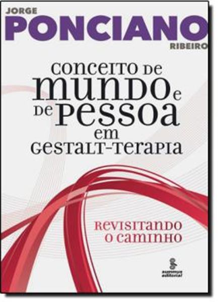 Picture of CONCEITO DE MUNDO E DE PESSOA EM GESTALT - TERAPIA REVISITANDO O CAMINHO