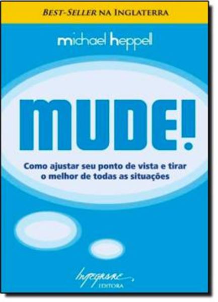 Picture of MUDE! - COMO AJUSTAR SEU PONTO DE VISTA E TIRAR O MELHOR DE TODAS AS SITUACOES