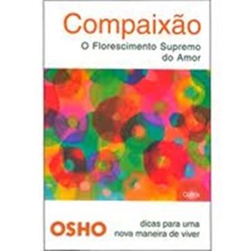 Imagem de COMPAIXAO - O FLORESCIMENTO SUPREMO DO AMOR
