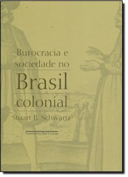 Imagem de BUROCRACIA E SOCIEDADE NO BRASIL COLONIAL 