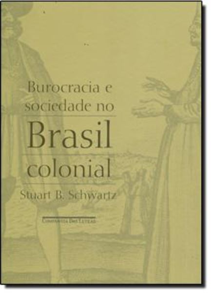Picture of BUROCRACIA E SOCIEDADE NO BRASIL COLONIAL 