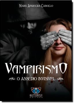 Imagem de VAMPIRISMO - O ASSEDIO INVISIVEL